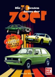 Die 70 besten Autos der 70er